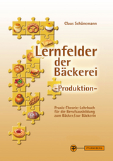 Lernfelder der Bäckerei - Produktion - Schünemann, Claus