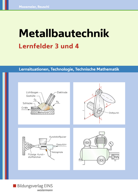 Metallbautechnik / Metallbautechnik: Technologie, Technische Mathematik - Gertraud Moosmeier, Werner Reuschl