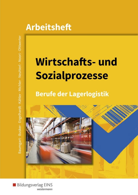 Berufe der Lagerlogistik / Wirtschafts- und Sozialprozesse - Michael Baumgart, Werena Busker, Bernhard Engelhardt, Werner Michler, Rudolf Neuhierl, Christine Noori, Konrad Ohlwerter, Volker Kähler