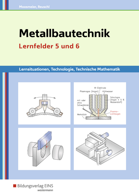 Metallbautechnik / Metallbautechnik: Technologie, Technische Mathematik - Gertraud Moosmeier, Werner Reuschl