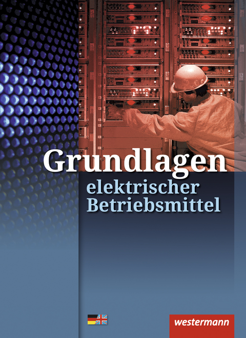 Grundlagen elektrischer Betriebsmittel - Jürgen Klaue, Heinrich Hübscher