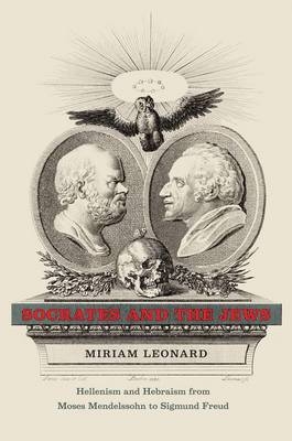 Socrates and the Jews -  MIRIAM LEONARD