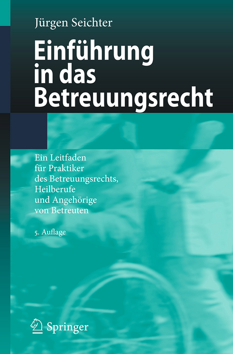 Einführung in das Betreuungsrecht - Jürgen Seichter