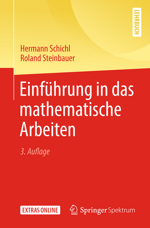 Einführung in das mathematische Arbeiten - Hermann Schichl, Roland Steinbauer