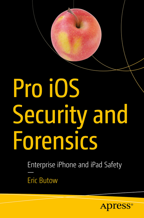 Pro iOS Security and Forensics - Eric Butow