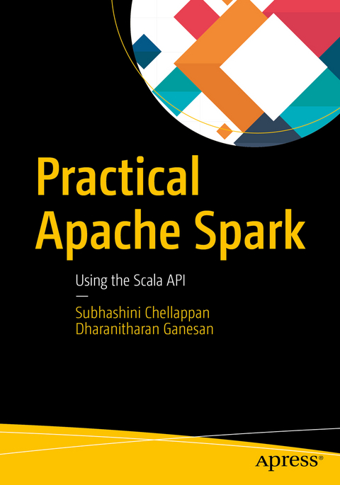 Practical Apache Spark - Subhashini Chellappan, Dharanitharan Ganesan