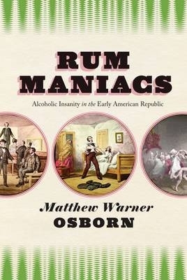 Rum Maniacs -  Matthew Warner Osborn