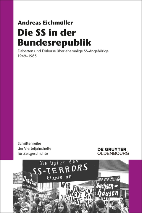 Die SS in der Bundesrepublik - Andreas Eichmüller