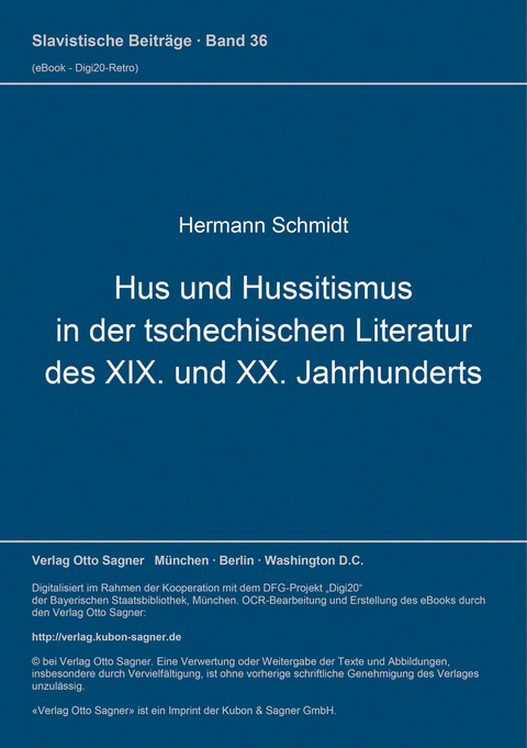 Hus und Hussitismus in der tschechischen Literatur des XIX. und XX. Jahrhunderts - Hermann Schmidt