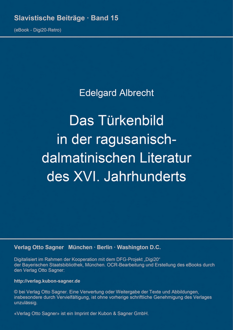 Das Türkenbild in der ragusanisch-dalmatinischen Literatur des XVI. Jahrhunderts - Edelgard Albrecht