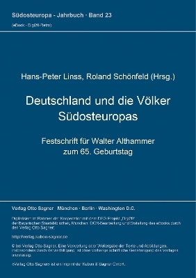 Deutschland und die Völker Südosteuropas. Festschrift für Walter Althammer zum 65. Geburtstag - 