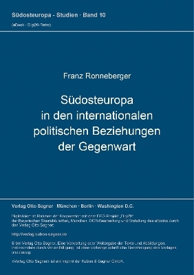 Südosteuropa in den internationalen politischen Beziehungen der Gegenwart - Franz Ronneberger