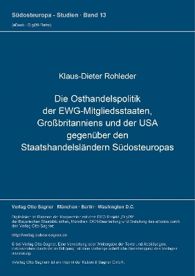 Die Osthandelspolitik der EWG-Mitgliedsstaaten, Großbritanniens und der USA gegenüber den Staatshandelsländern - Klaus-Dieter Rohleder