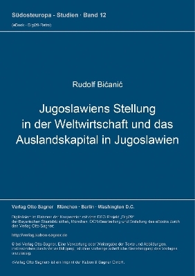 Jugoslawiens Stellung in der Weltwirtschaft und das Auslandskapital in Jugoslawien - Rudolf Bicanic