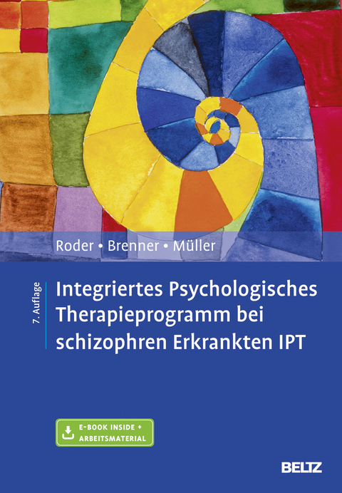 Integriertes Psychologisches Therapieprogramm bei schizophren Erkrankten IPT - Volker Roder, Hans D. Brenner, Daniel Müller