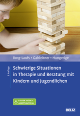 Schwierige Situationen in Therapie und Beratung mit Kindern und Jugendlichen - Michael Borg-Laufs, Silke Birgitta Gahleitner, Heiko Hungerige