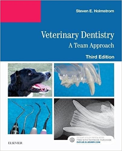 Veterinary Dentistry: A Team Approach - Steven E. Holmstrom