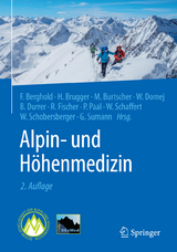 Alpin- und Höhenmedizin - Berghold, Franz; Brugger, Hermann; Burtscher, Martin; Domej, Wolfgang; Durrer, Bruno; Fischer, Rainald; Paal, Peter; Schaffert, Wolfgang; Schobersberger, Wolfgang; Sumann, Günther