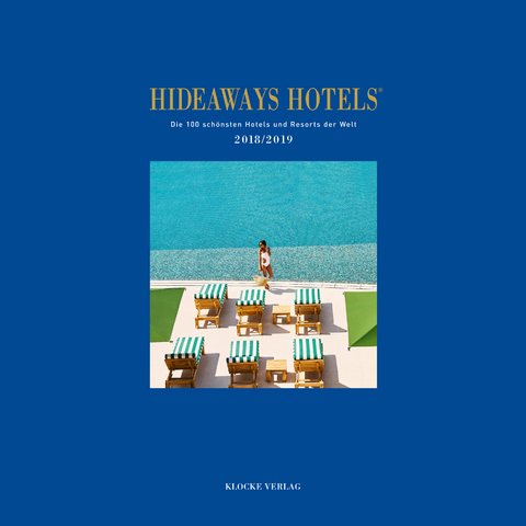 Hideaways Hotels. Die 100 schönsten Hotels und Resorts der Welt / Hideaways Hotels 2018/2019 - Sabine Herder, Gundula Luig-Runge, Gabriele Isringhausen