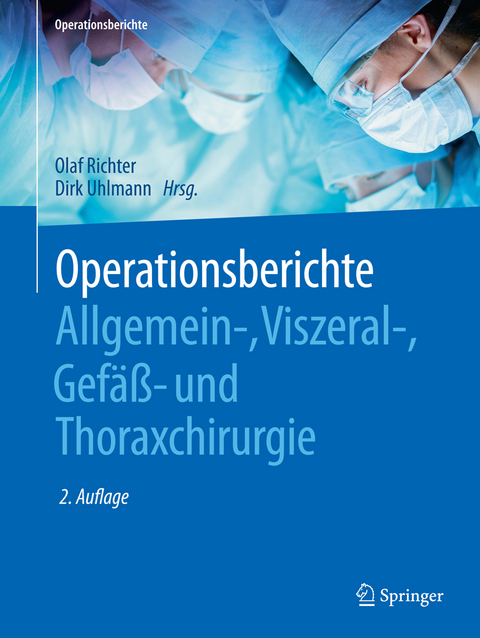 Operationsberichte Allgemein-, Viszeral- , Gefäß- und Thoraxchirurgie - 