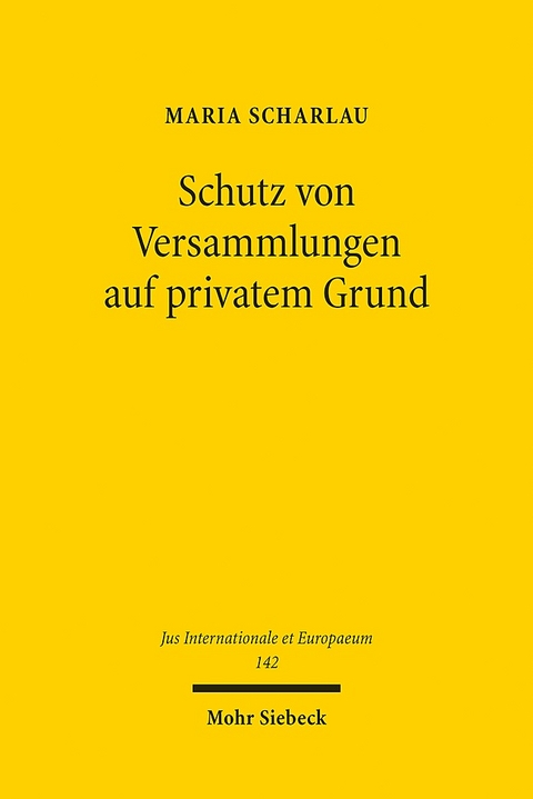 Schutz von Versammlungen auf privatem Grund - Maria Scharlau