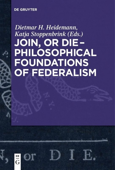 Join, or Die – Philosophical Foundations of Federalism - 