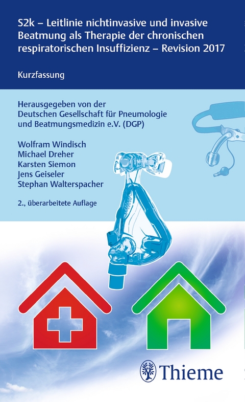 S2-Leitlinie nichtinvasive und invasive Beatmung als Therapie der chronischen respiratorischen Insuffizienz - Wolfram Windisch