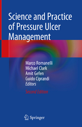 Science and Practice of Pressure Ulcer Management - Romanelli, Marco; Clark, Michael; Gefen, Amit; Ciprandi, Guido