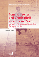 Common Sense und Verrücktheit im sozialen Raum - Samuel Thoma