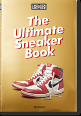 Sneaker Freaker. The Ultimate Sneaker Book - 