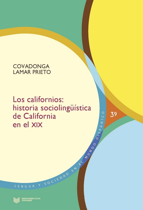 Los californios : historia sociolingüística de California en el siglo XIX - Covadonga Lamar Prieto