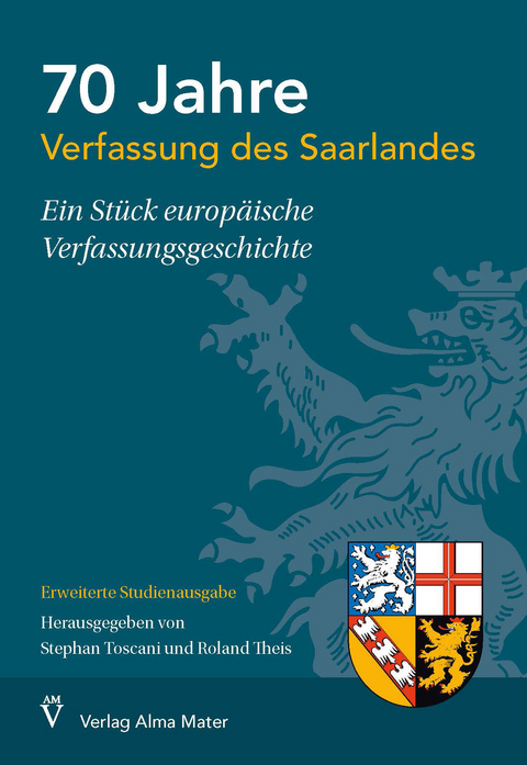 70 Jahre Verfassung des Saarlandes - Ein Stück europäische Verfassungsgeschichte - 