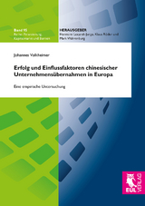 Erfolg und Einflussfaktoren chinesischer Unternehmensübernahmen in Europa - Johannes Volkheimer