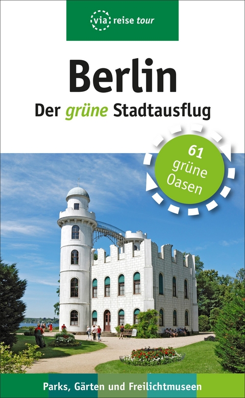 Berlin – Der grüne Stadtausflug - Anke Sademann, Susanne Kilimann