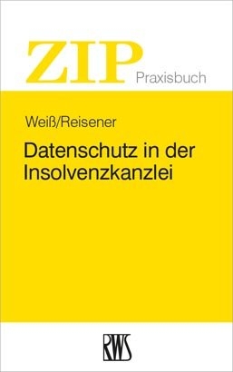 Datenschutz in der Insolvenzkanzlei - Nico Reisener, Christian Weiß