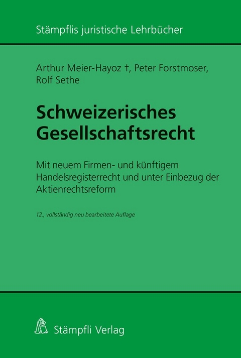 Schweizerisches Gesellschaftsrecht - Arthur Meier-Hayoz, Peter Forstmoser, Rolf Sethe