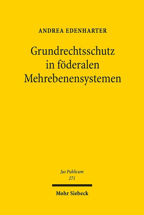 Grundrechtsschutz in föderalen Mehrebenensystemen - Andrea Edenharter