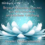 Selbst-Verwirklichung als Wissenschaft und höchste Erfüllung – 3 Audio-CDs - Swami Omkarananda