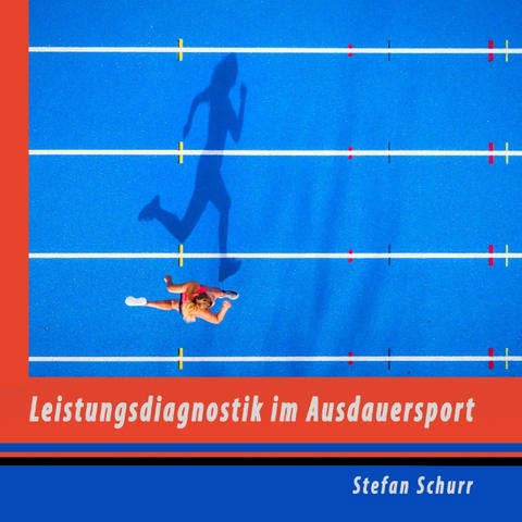 Leistungsdiagnostik im Ausdauersport - Stefan Schurr