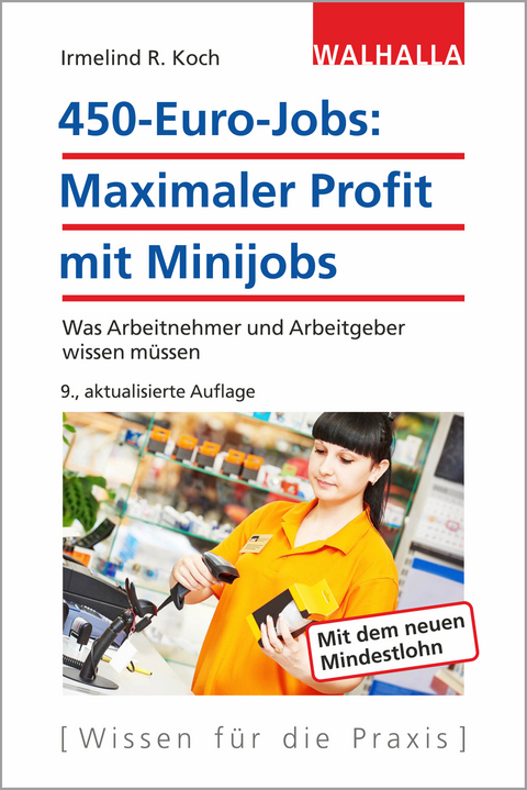 450-Euro-Jobs: Maximaler Profit mit Minijobs - Irmelind R. Koch