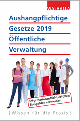 Aushangpflichtige Gesetze 2019 Öffentliche Verwaltung - Walhalla Fachredaktion