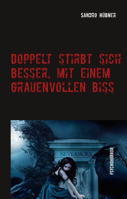 Doppelt stirbt sich besser, mit einem grauenvollen Biss - Sandro Hübner