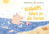 Schwups fährt in die Ferien - Claudia Schaumann