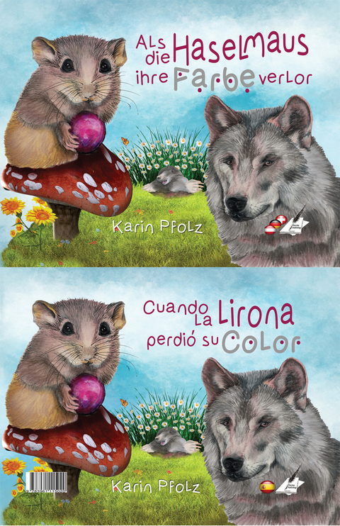 Cuando la lirona perdió si color / Als die Haselmaus ihre Farbe verlor - Karin Pfolz