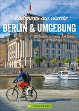 Radtouren am Wasser Berlin und Umgebung - Volpert, Christine