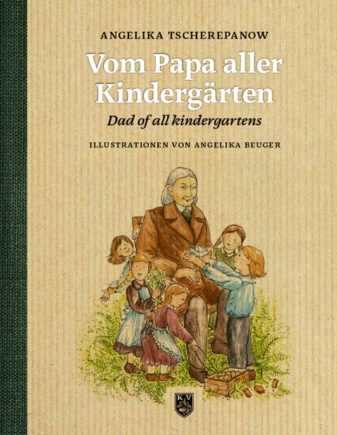 Vom Papa aller Kindergärten - Angelika Tscherepanow