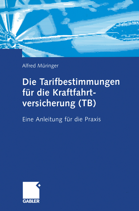 Die Tarifbestimmungen für die Kraftfahrtversicherung (TB) - Alfred Müringer