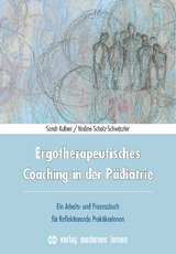 Ergotherapeutisches Coaching in der Pädiatrie - Sarah Kufner, Nadine Scholz-Schwärzler