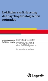 Leitfaden zur Erfassung des psychopathologischen Befundes - Fähndrich, Erdmann; Stieglitz, Rolf-Dieter