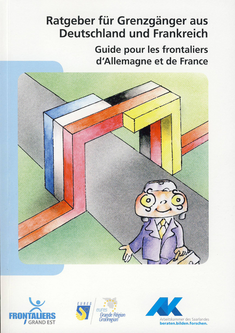 Ratgeber für Grenzgänger aus Deutschland und Frankreich - Guide pour les frontaliers d'Allemagne et de France